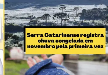 Serra Catarinense registra chuva congelada em novembro pela primeira vez